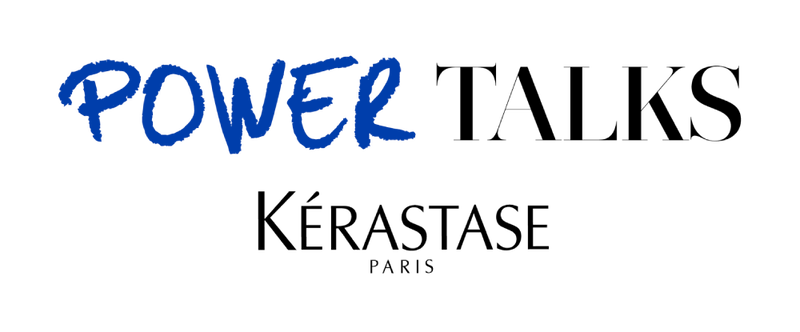 Power Talks par Kerastase