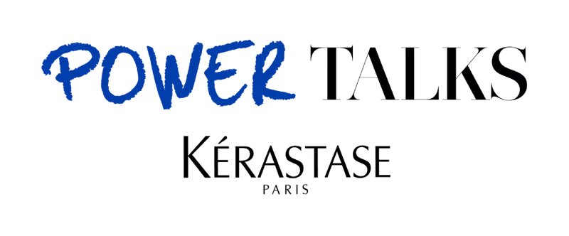 Power Talks par Kerastase